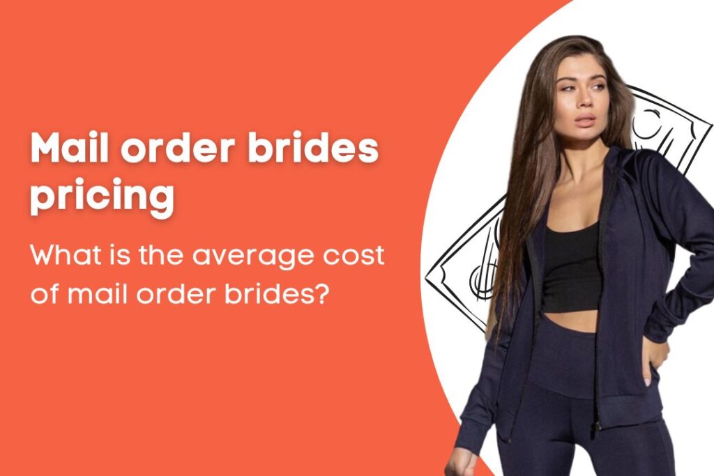 Mail Order Brides Pricing Details—What You Should Know About
