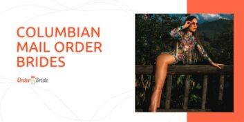 Is a Mail Order Bride from Columbia Really the Best Choice to Make?