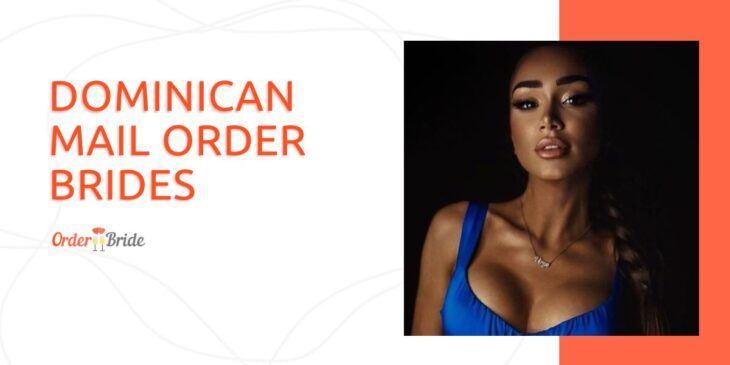 How To Find A Dominican Wife Among Dominican Republic Brides
