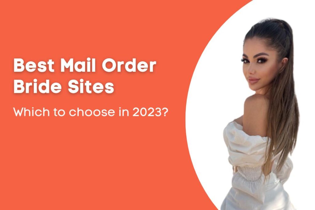 5 Best Mail Order Bride Websites And Dating Sites: Choose An Ideal One